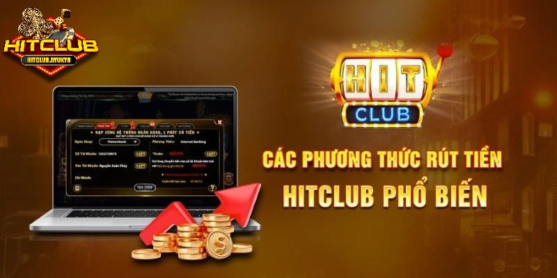 Chi tiết các phương thức nạp rút hiệu quả mà Hitclub đang hỗ trợ