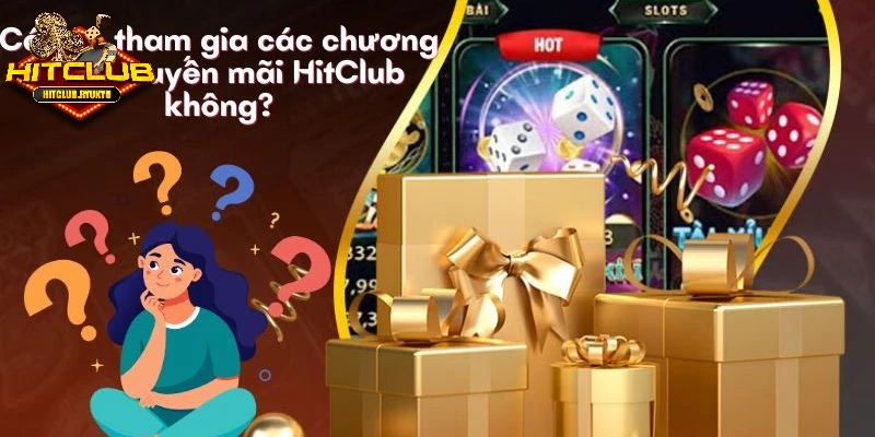 Giải đáp các FAQ thường gặp khi nhận thưởng khuyến mãi tại Hitclub