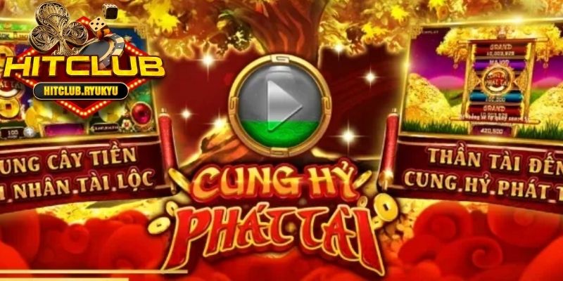 Vì sao nổ hũ Cung hỷ phát tài lại thu hút như vậy